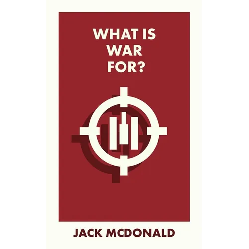 What Is War For?