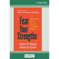 Fear Your Strengths: What You are Best at Could be Your Biggest Problem (16pt Large Print Edition)
