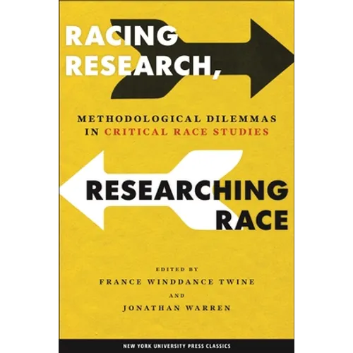 Racing Research, Researching Race: Methodological Dilemmas in Critical Race Studies