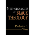 Methodologies of Black Theology