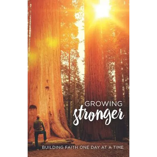 Growing Stronger: Building Faith One Day at a Time