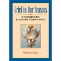 Grief in Our Seasons: A Mourner's Kaddish Companion