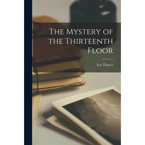 The Mystery of the Thirteenth Floor