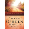 Back to the Garden, The Marriage, The Purpose