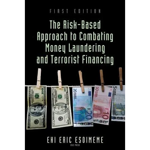 The Risk-Based Approach to Combating Money Laundering and Terrorist Financing