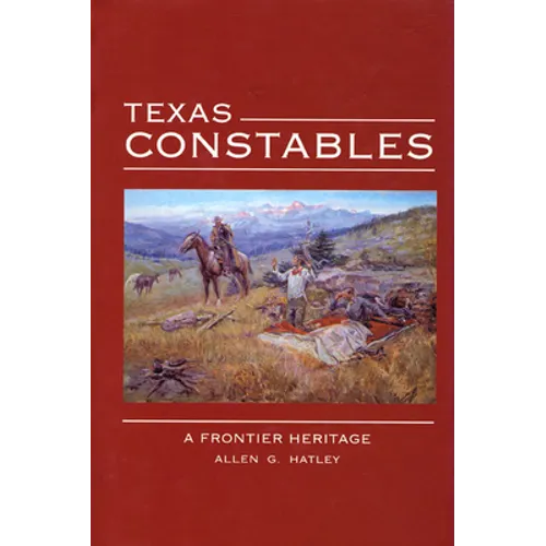 Texas Constables: A Frontier Heritage