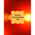 Church Announcement Log
