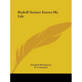 Rudolf Steiner Enters My Life