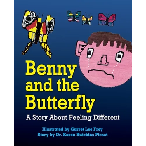 Benny and the Butterfly: A Story About Feeling Different