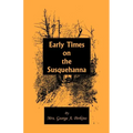 Early Times on the Susquehanna