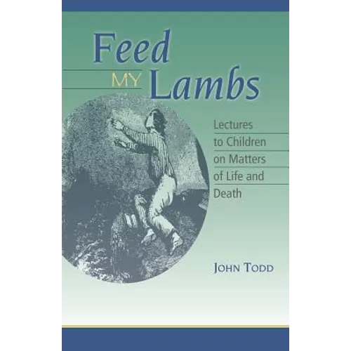 Feed My Lambs: Lectures to Children