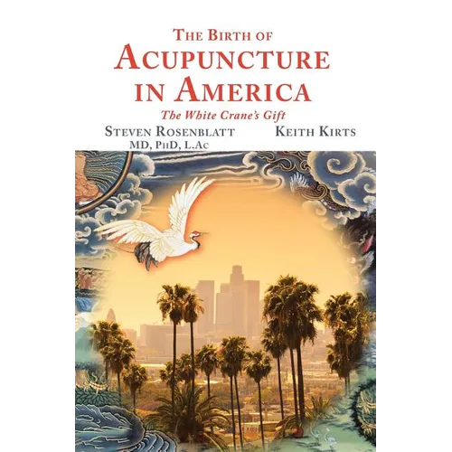 The Birth of Acupuncture in America