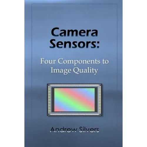 Camera Sensors: Four Components to Image Quality