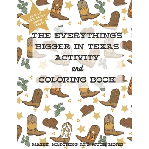 The Everything's Bigger in Texas Activity and Coloring Book