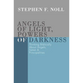 Angels of Light, Powers of Darkness