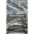 Simple Holiness: A Six-Week Walk on the Mountain of God
