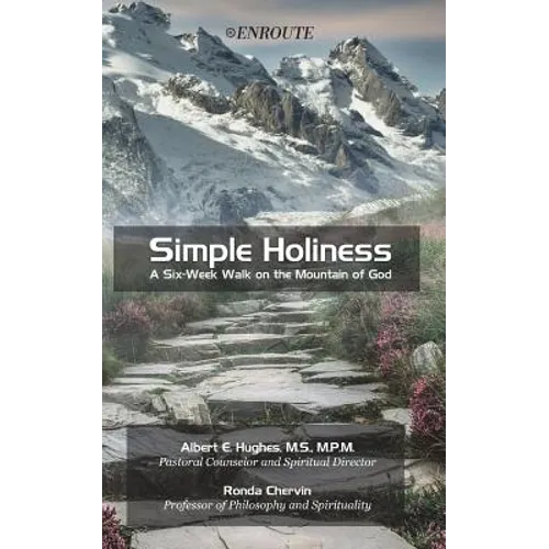 Simple Holiness: A Six-Week Walk on the Mountain of God