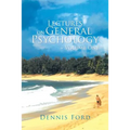 Lectures on General Psychology Volume One