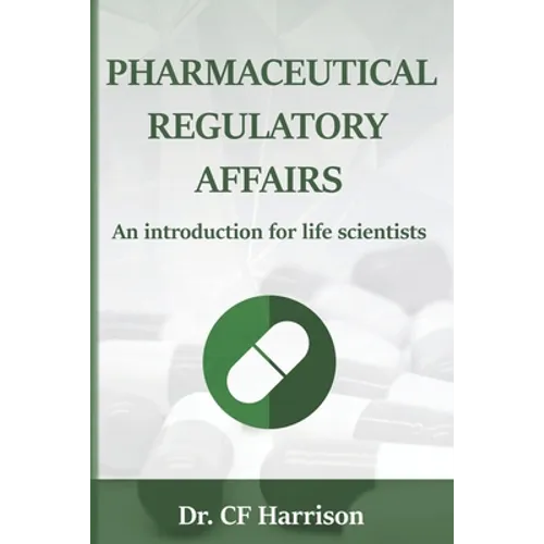 Pharmaceutical Regulatory Affairs: An Introduction for Life Scientists