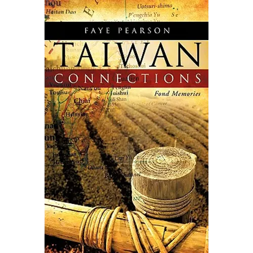 Taiwan Connections: Fond Memories