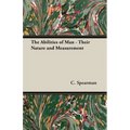 The Abilities of Man - Their Nature and Measurement