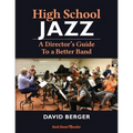 High School Jazz: A Director's Guide To a Better Band