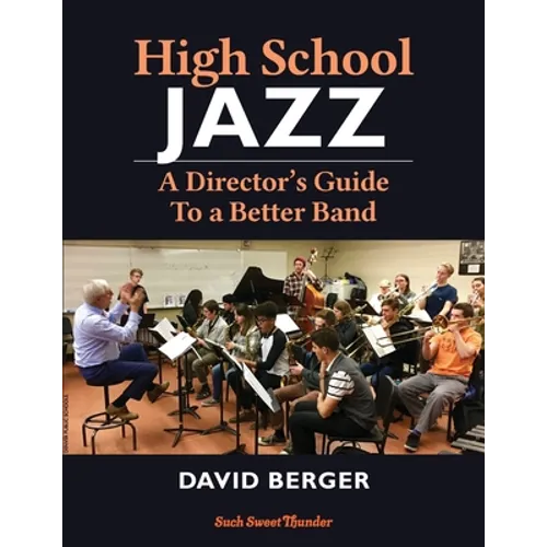 High School Jazz: A Director's Guide To a Better Band