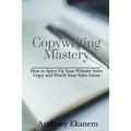 Copywriting Mastery: How to Spice Up Your Website Sales Copy and Watch Your Sales Grow
