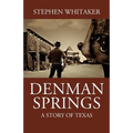 Denman Springs: A Story of Texas