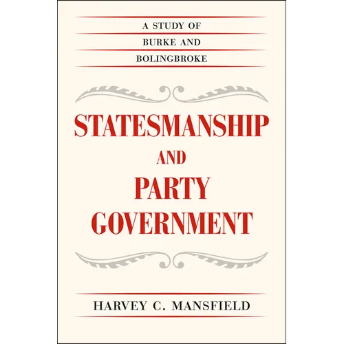 Statesmanship and Party Government: A Study of Burke and Bolingbroke