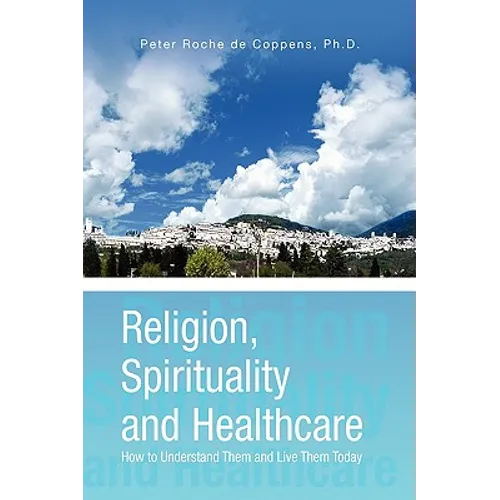 Religion, Spirituality & Healthcare