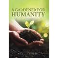 A A Gardener for Humanity