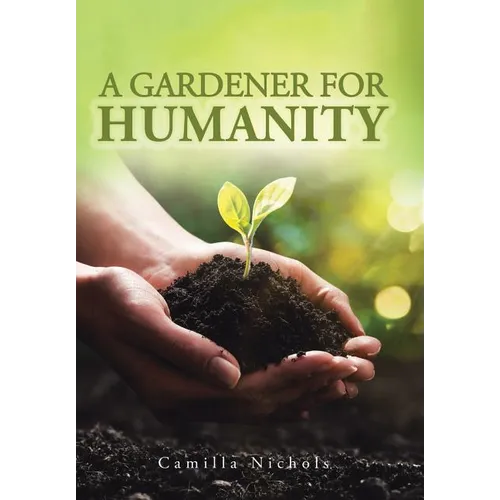 A A Gardener for Humanity