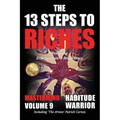 The 13 Steps to Riches - Habitude Warrior Volume 9: The 13 Steps to Riches - Habitude Warrior Special Edition Mastermind with Erik Swanson, Brian Trac