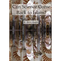 Can Science Come Back to Islam?