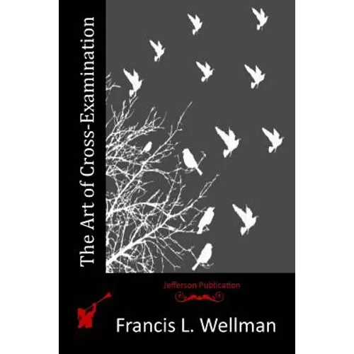 The Art of Cross-Examination