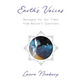 Earth's Voices Messages for Our Times from Nature's Guardians