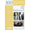 100 Questions & Answers about Hip Replacement