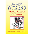 The Best of Wits End: Medical Humor at Its Brainiest