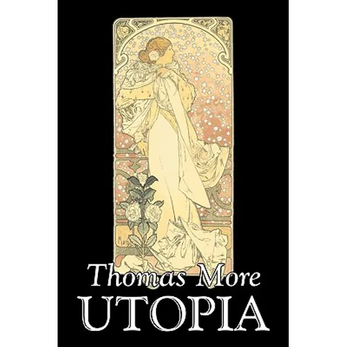 Utopia by Thomas More, Political Science, Political Ideologies, Communism & Socialism