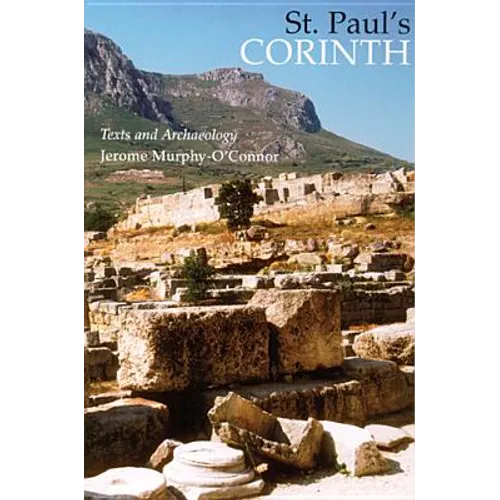 St. Paul's Corinth: Texts and Archaeology (Third Edition, Revised)