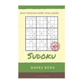 Sudoku Games Book: Easy, Medium, Hard Handheld Puzzle, Large Print, 1 Game per Page, All Age, Adults