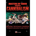 Masters Of Taboo: Cannibalism, Digesting The Human Condition: The Definitive International Cannibal Collective