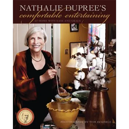 Nathalie Dupree's Comfortable Entertaining: At Home with Ease and Grace
