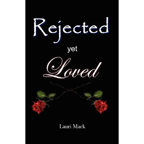 Rejected Yet Loved
