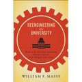 Reengineering the University: How to Be Mission Centered, Market Smart, and Margin Conscious