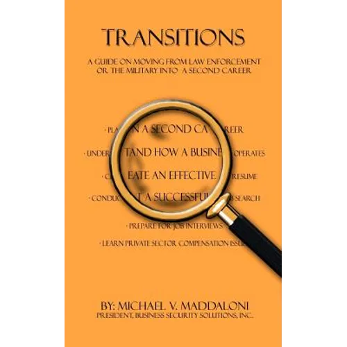 Transitions: A Guide on Moving From Law Enforcement or the Military into a Second Career