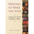 Writing to Wake the Soul: Opening the Sacred Conversation Within
