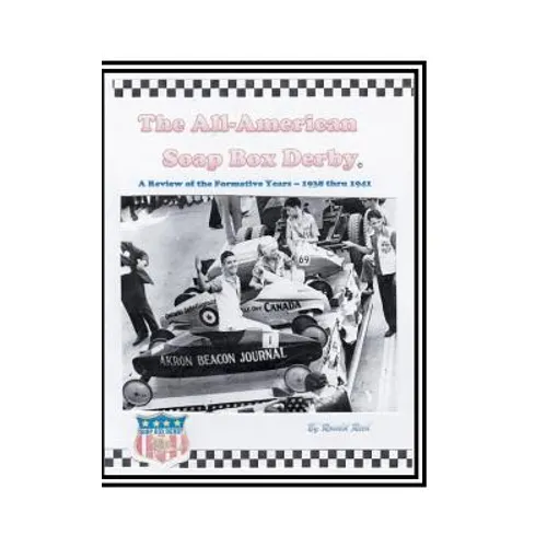 The All-American Soap Box Derby: A Review of the Formative Years 1938 thru 1941