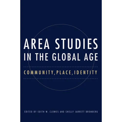 Area Studies in the Global Age: Community, Place, Identity